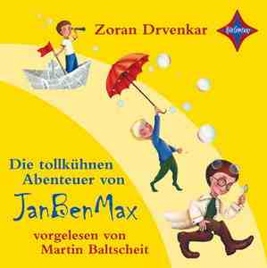 Die tollkühnen Abenteuer von JanBenMax Die tollkühnen Abenteuer von JanBenMax
