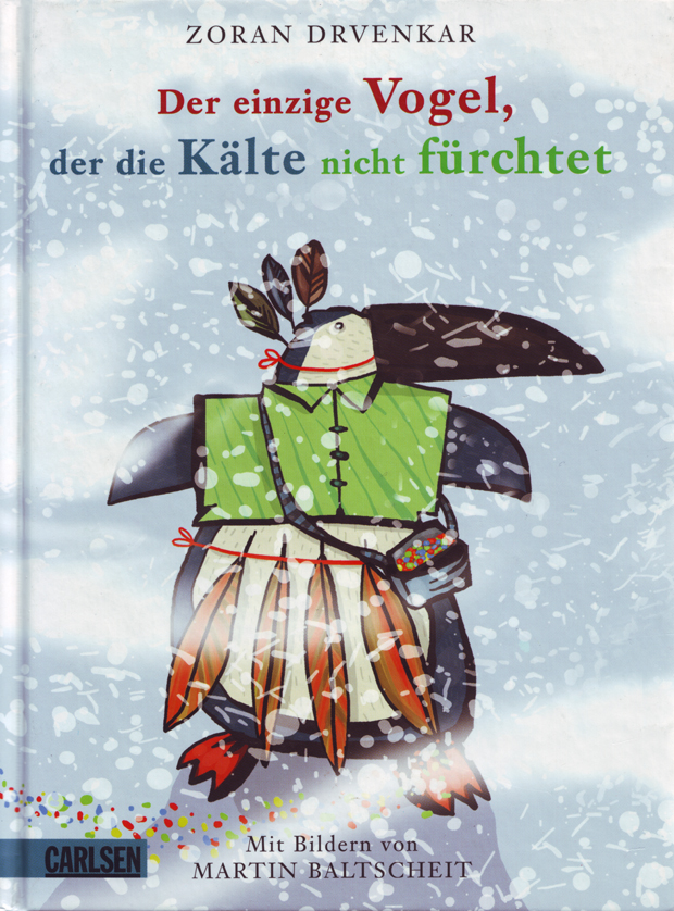 Der einzige Vogel, der die Kälte nicht fürchtet Der einzige Vogel, der die Kälte nicht fürchtet