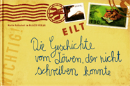 Die Geschichte vom Löwen, der nicht schreiben konnte Die Geschichte vom Löwen, der nicht schreiben konnte