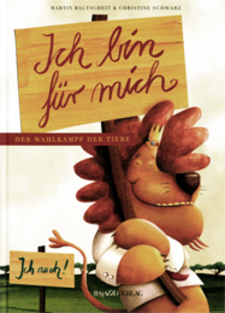 Ich bin für mich, oder: Der Wahlkampf der Tiere