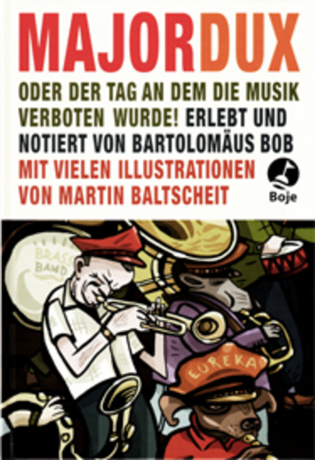 Major Dux oder der Tag, an dem die Musik verboten wurde